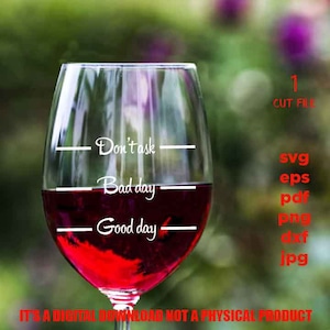 non parlare, brutta giornata, buona giornata, terapia liquida, citazione sul vino Svg, decalcomania per calice da vino, dxf, trasferimento jpg, file tagliato, png, eps, detto ironico Svg