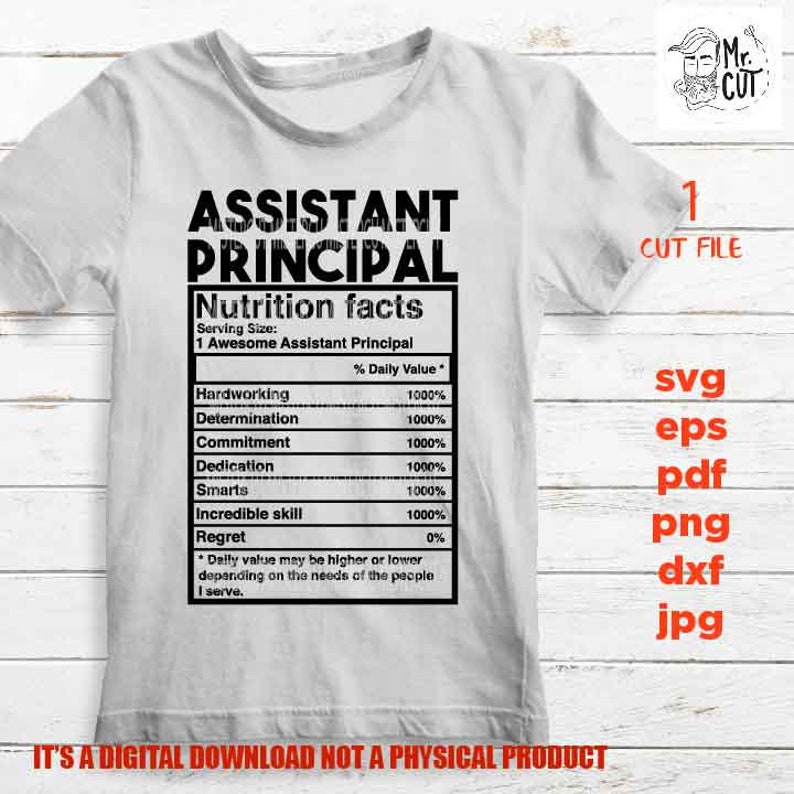 May include: A black and white graphic design of a nutrition facts label for an Assistant Principal. The label lists qualities such as hardworking, determination, commitment, dedication, smarts, incredible skill, and regret. The label states that the daily value may be higher or lower depending on the needs of the people I serve.
