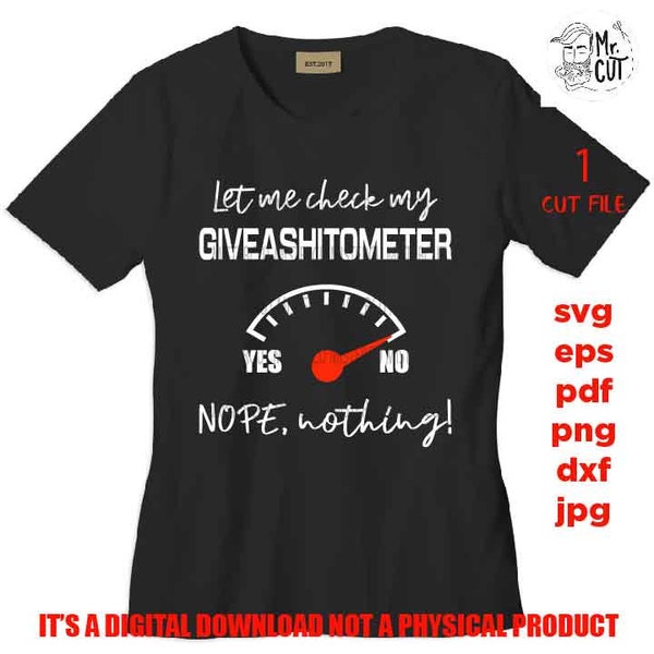 laat me giveashitometer SVG shirt vector ontwerp controleren, nee niets, dxf, jpg reverse, png, gesneden bestand, SVG-bestanden, grappige svg, sarcasme