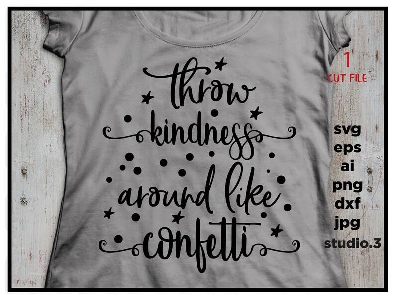 Download Clip Art Art Collectibles Jpg For Paper On Transfer Png Download Design For Cricut Or Silhouette Eps Saying Svg Cut File Throw Kindness Around Like Confetti