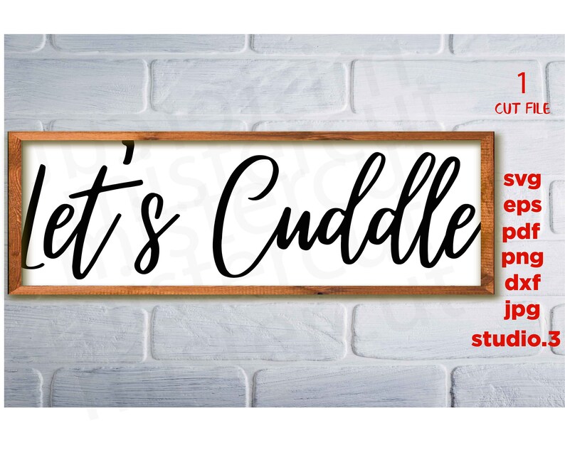 jpg transfer valentine/'s day Sign Bedroom svg Over the Bed svg Let/'s Cuddle svg Farmhouse Sign svg dxf png Oversized Let/'s Cuddle