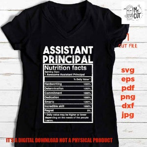 May include: A black t-shirt featuring a white graphic of a nutrition facts label for an Assistant Principal. The label lists qualities such as Hardworking, Determination, Commitment, Dedication, Smarts, Incredible Skill, and Regret. The graphic states "Serving Size: 1 Awesome Assistant Principal".