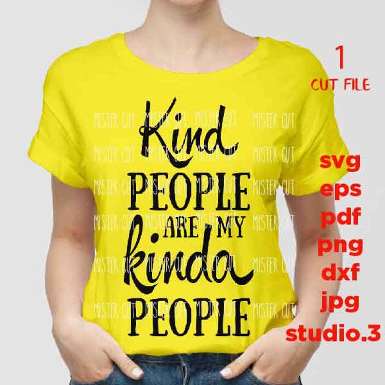 jpg transfer Kind People are my Kinda People SVG dxf Love Svg Funny Signs cut file Kindness Svg Inspirational Svg Kind Svg
