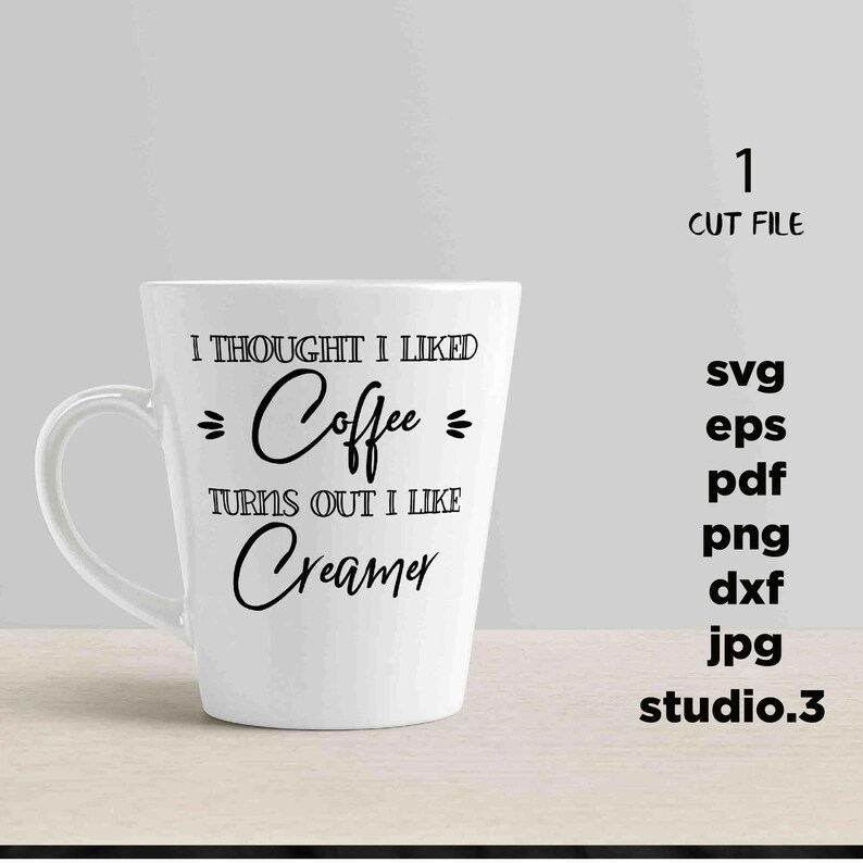 Download I thought I liked coffee turns out I like creamer Funny | Etsy