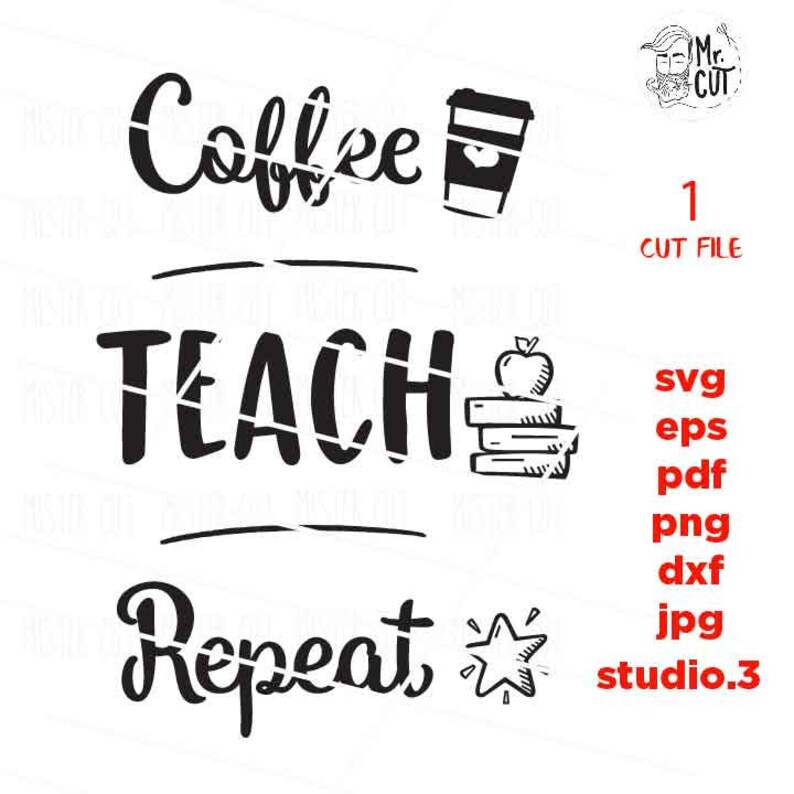 Download Clip Art Eps Teacher Svg Jpg Mirrored Cut File Teacher Svg Svg Teacher Shirt Png Coffee Teach Repeat Svg Teacher Appreciation Svg Art Collectibles