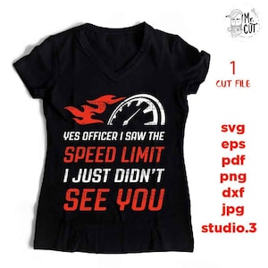 ja officier ik zag de snelheidslimiet ik zag je gewoon niet Svg dxf, jpg gespiegeld, png, Funny Shirt svg, snelheidslimiet svg, rijden svg