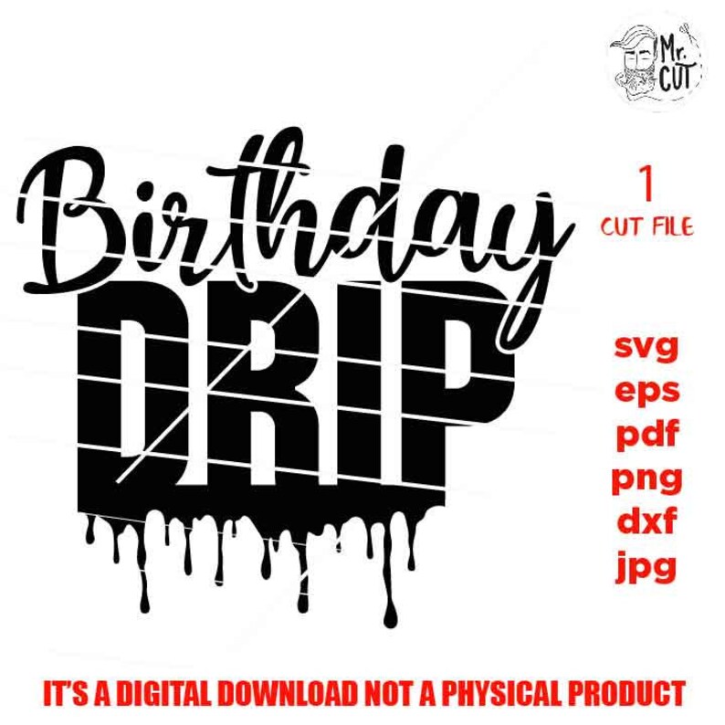 Download Birthday drip svg DxF EpS jpg reverse birthday shirt black ...