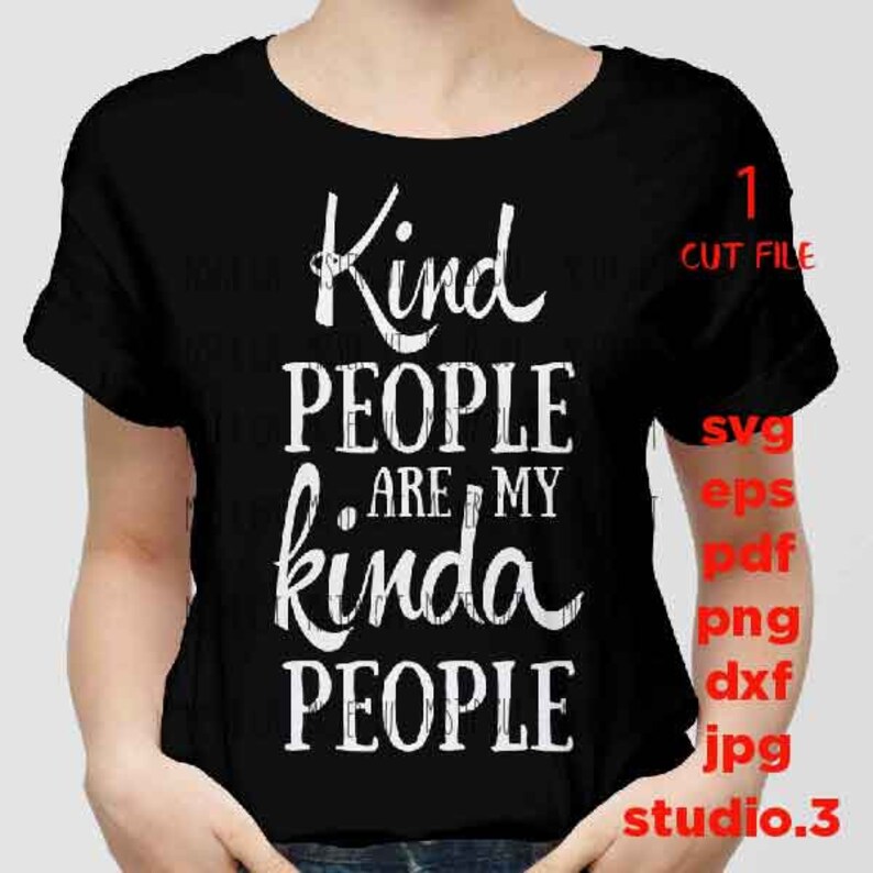 jpg transfer Kind People are my Kinda People SVG dxf Love Svg Funny Signs cut file Kindness Svg Inspirational Svg Kind Svg