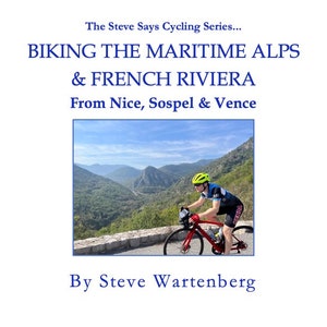 Może przedstawiać: Kolarz jedzie na czerwonym rowerze po krętej drodze z widokiem na zielone góry w oddali. Tekst "Biking the Maritime Alps & French Riviera" jest wyświetlany nad obrazem. Tekst "From Nice, Sospel & Vence" jest wyświetlany pod obrazem. Tekst "By Steve Wartenberg" jest wyświetlany na dole obrazu.