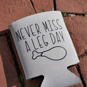 Never Miss a Leg Day Thanksgiving Koozie