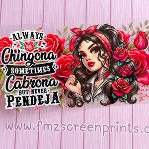 UV DTF WRAP -Ready to apply- uv dtf- always chingona - Latina- Libbey glass can wrap