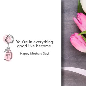 You're in Everything Good I've Become – Afdrukbare Moederdagkaart – Emotionele minimalistische kaart voor moeder of mentor