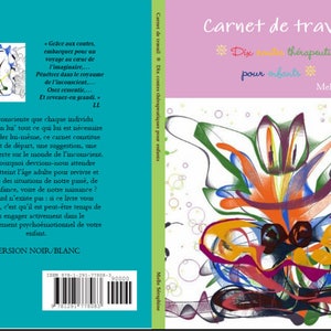 Peut inclure: Une couverture de livre bleu turquoise avec le titre "Carnet de travail" en texte noir. La couverture présente un motif abstrait coloré avec une forme de fleur. La quatrième de couverture comporte un code-barres et le texte "VERSION NOIR/BLANC".