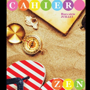 Cahier zen - version imprimable (PDF) -  Hors série - Juillet