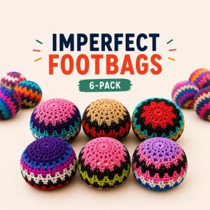 May include: A 6-pack of round, crocheted footbags featuring various colourful geometric patterns and intricate stitch designs. The text IMPERFECT FOOTBAGS 6-PACK is displayed in dark blue, orange, and white above the collection of small, spherical items.