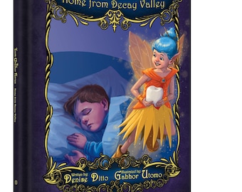 Children's Chapter Book: Home from Decay Valley, Tooth Collector Fairies Series