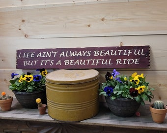 Life Ain't Always Beautiful But It's A Beautiful Ride/Home/Décor/Rustic Wood Sign/Bedroom/Cabin/Ranch/Country Music