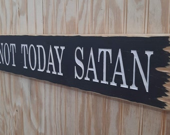 NOT TODAY SATAN/Home/Decor/Family room/Living room/Bedroom/Motivational/Religious/Christian/gift