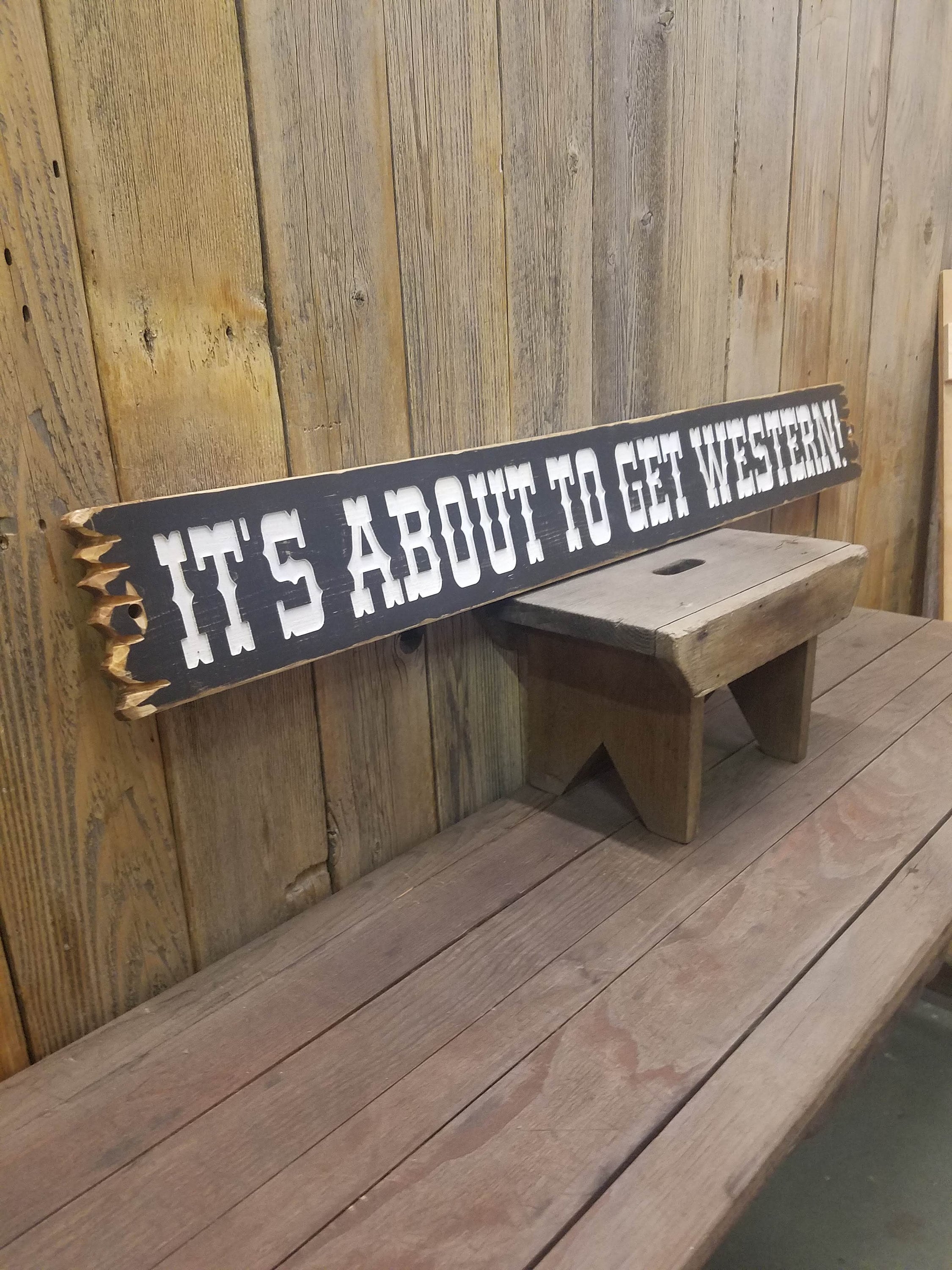 It's About To Get Western Rustic Carved Wood Sign, Ranch Décor, Cowboys, Cowgirls, Rodeo, Bunk 