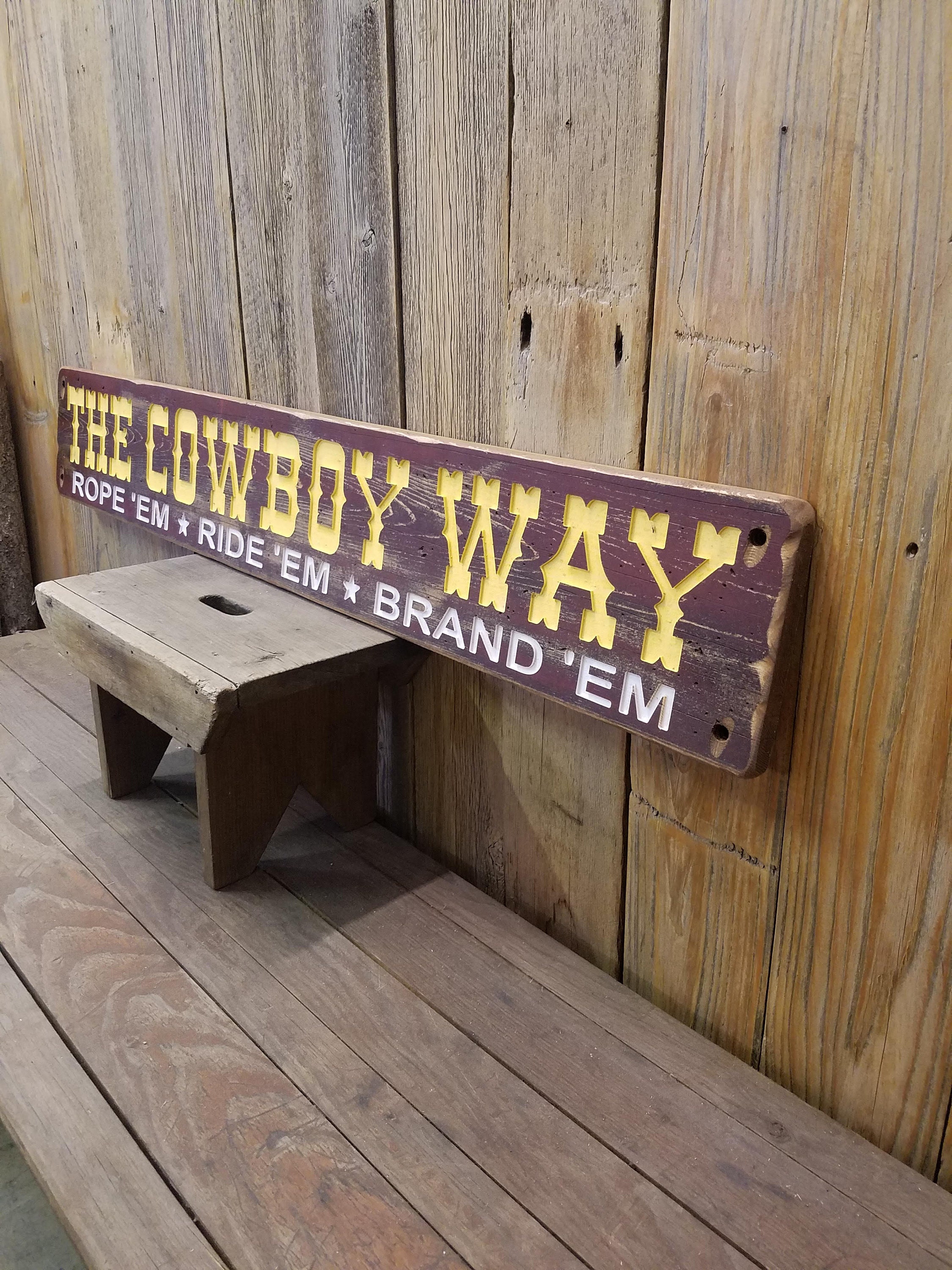 Cowboy Way/Carved/Rustic/Wood/Sign/Western/Ranch/Cowboys/Cowgirls/Bunk