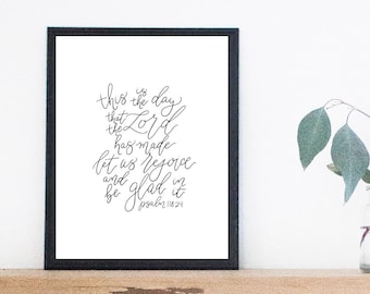 This Is The Day That The Lord Has Made Print, Psalm 118:24, Scripture Wall Art, Printable Wall Art, Lettered Print, Wall Decor, Calligraphy