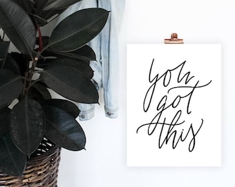 You Got This Print, Digital Download, Inspirational Print, Wall Decor, Printable Wall Art, Office Decor, Office Wall Art, Home Office Art