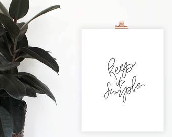 Halten Sie es einfache Poster, druckbare Wandkunst, inspirierende Zitat, Home Decor, beschrifteten Druck, Büro-Dekor, digitaler Download, minimalistische Kunst