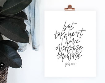 Take Heart Print, Digital Download, Scripture Wall Art, Printable Wall Art, Bible Verse Wall Art and Print, John 16:33 Print