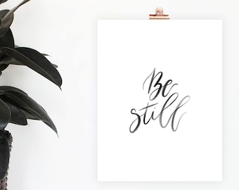 Be Still Print, Digital Download, Brush Lettered Print, Printable Wall Art, Black & White Home Decor, Lettered Scripture, Printable Wall Art