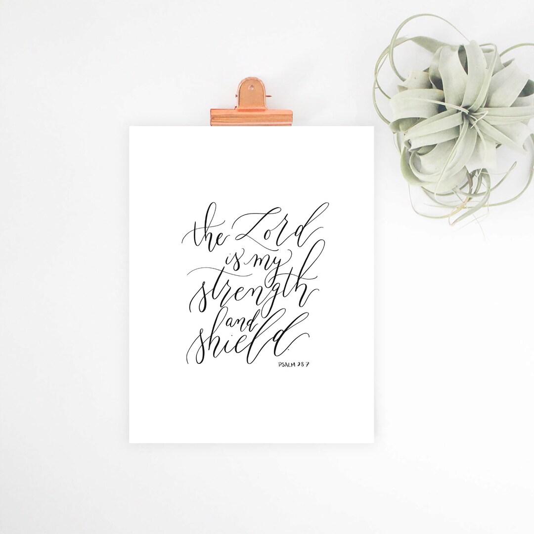 The Lord is My Strength and Shield Print, Psalm 28:7, Scripture Decor ...