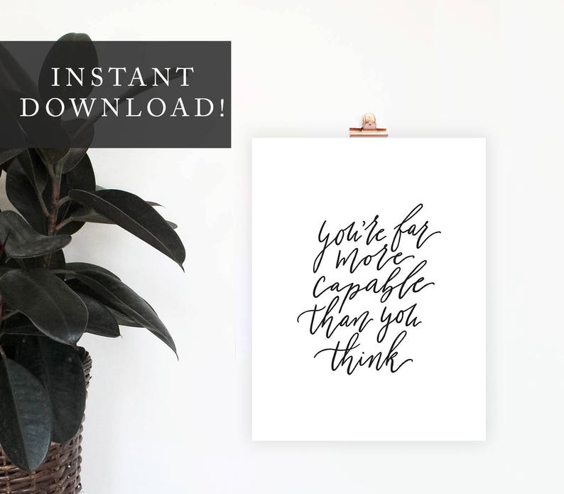 You're Far More Capable Than You Think Print, Digital Download, Simple