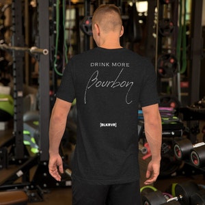 Drink More Bourbon - T-Shirt
