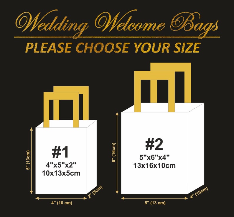 Op de afbeelding: Twee witte cadeauzakken met gouden handvatten en afmetingen in inches en centimeters. De kleinere tas is gemarkeerd met #1 en meet 4" x 5" x 2" of 10 x 13 x 5 cm. De grotere tas is gemarkeerd met #2 en meet 5" x 6" x 4" of 13 x 16 x 10 cm. De tekst "Wedding Welcome Bags" en "Please Choose Your Size" staat bovenaan de afbeelding.