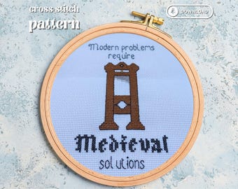 Modern Problems Require Medieval Solutions, cross stitch pattern, PDF, instant download, funny, political, subversive