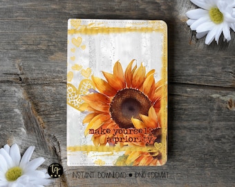 Make yourself a priority Journal Cover Art PNG, Art Journal Cover, sublimation PNG, Journal Notebook png Travel journal png, Sunflowers
