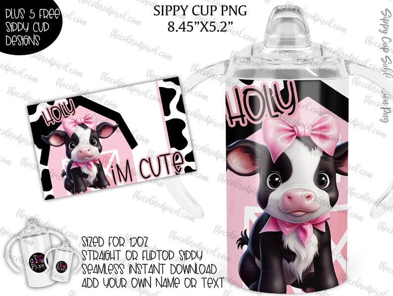 May include: A personalized 8.45" x 5.2" clear sippy cup with a pink and black cow design. The cow has a pink bow and the text "Holly I'm Cute" is printed on the cup.