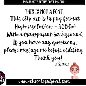 May include: Text overlay on a white background with a cartoon illustration of a woman with red hair and a black choker. The text reads: "PLEASE NOTE BEFORE CHECKING OUT: THIS IS NOT A FONT. This clip art is in png format High resolution - 300dpi With a transparent background. If you have any questions, please message me before ordering. Thank you! Loomi www.thecoloredpixel.com"