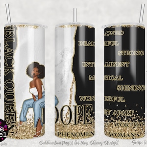 Op de afbeelding: Een sublimatieontwerp voor een beker met een zwart en gouden ontwerp met de woorden "Black Queen" en "Dope" en een vrouw in een blauwe jeans. Het ontwerp bevat ook de woorden "Loved, Beautiful, Strong, Intelligent, Magical, Shining, Wonderful, Set Apart, Worthy, Woman".