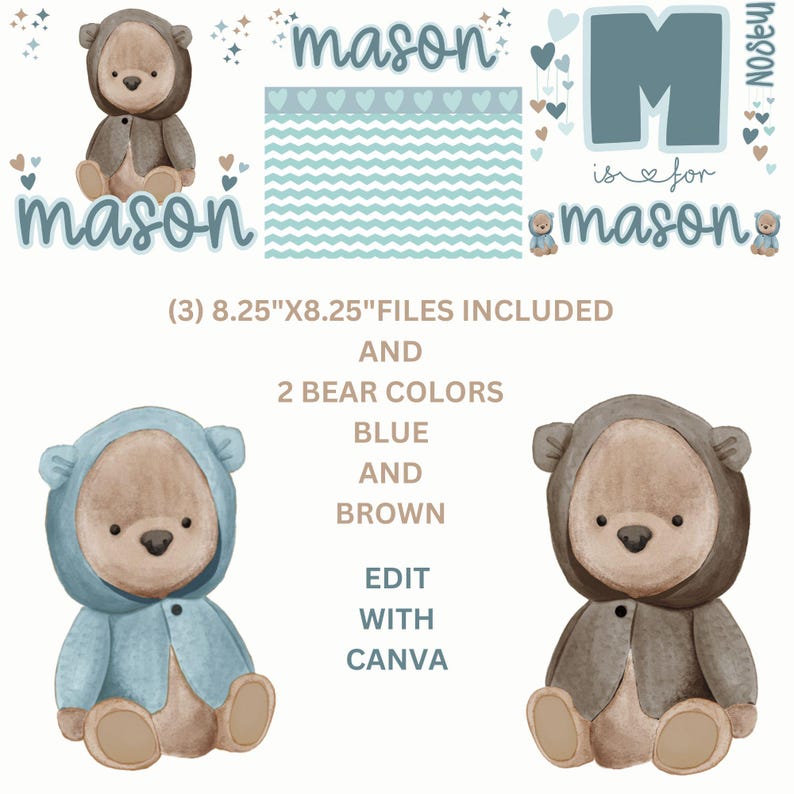 May include: A set of three printable nursery wall art designs featuring a blue and brown bear wearing a hooded jacket, the letter M, and the name Mason. The designs are 8.25 inches by 8.25 inches and include two bear colors: blue and brown. The text "M is for Mason" is included in the design.