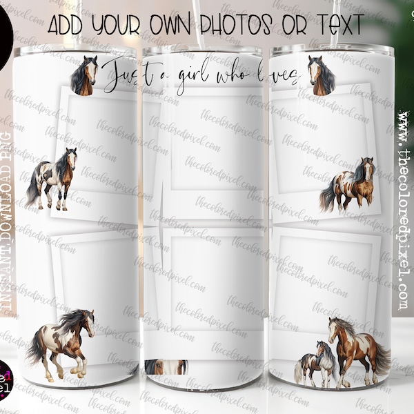 Girl who loves Horses Tumbler Wrap, 20oz Skinny PNG, Horse lover 20oz photo template png, Instant Download, Add your own photos