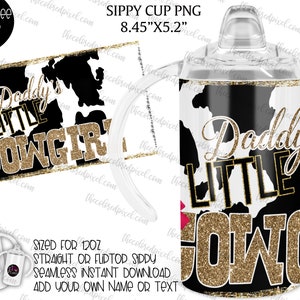 12 Unzen Kinder Schnabeltasse PNG, sofortiger digitaler Download nur, 8,45 "x 5,2" Mädchen Schnabeltasse PNG, Daddys kleines Cowgirl