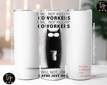 Sarcastic Cat Tumbler Wrap: Funny Coworker Quote (Digital Download)
