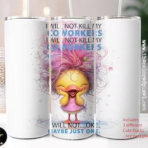 Je ne tuerai pas mes collègues de travail, verre à sublimation 20 oz, PNG drôle, téléchargement numérique instantané, canards, 3 couleurs humour adulte