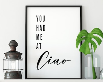 Digital Italian You Had Me At Ciao (Hello) Quote Print // Italian Language Print - Romance Italy - Ciao Bella Print - Italian Art Print