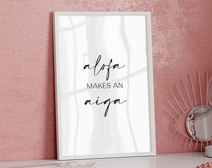 Samoa Alofa Makes An Aiga (Love makes a family) Portrait Print, Samoan love, alofa print, samoan home decor, aiga wall art, samoan language
