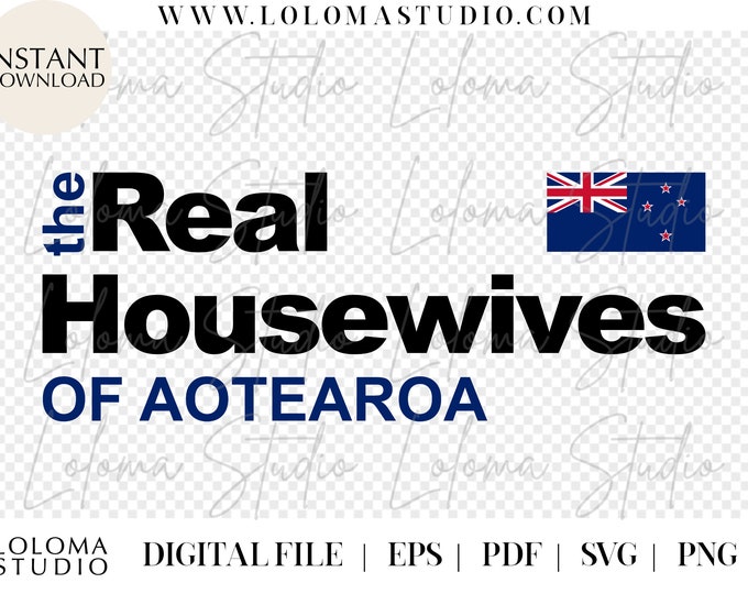 NZ Real Housewives of Aotearoa SVG Design - cricut design, SVG files for cricut, png, eps, pdf, new zealand svg, maori, parody svg, funny