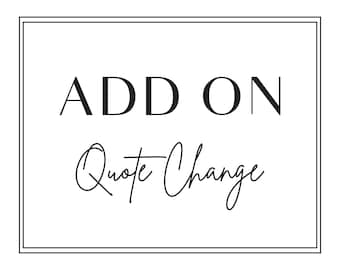 Add On - Quote Change Fee with any Purchase