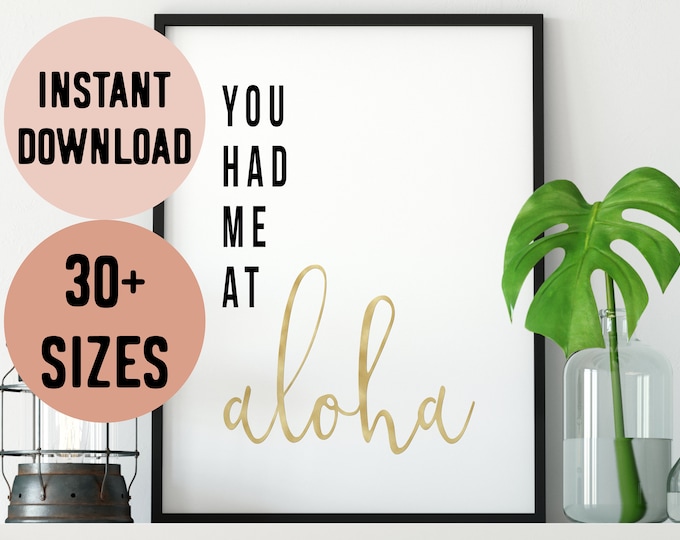 Digital Hawaii You Had Me At Aloha (Hello) Gold Print / Instant Download