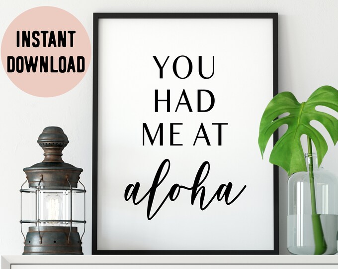 Hawaii You Had Me At Aloha (Hello) Quote Digital Print