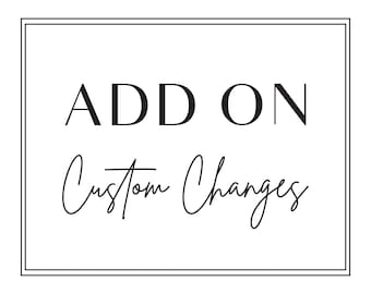 Add On - Custom Changes Fee with any Purchase
